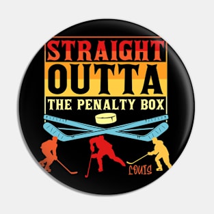 Straight outta penalty box (Louis) Pin