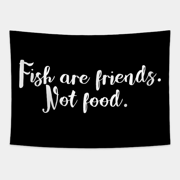 Fish are friends. Not Food. Tapestry by giovanniiiii