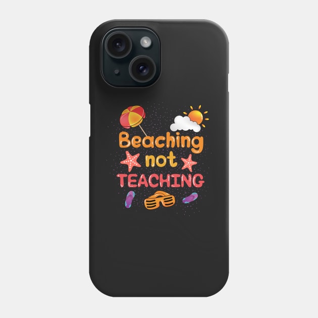 Beaching Not Teaching Phone Case by Photomisak72