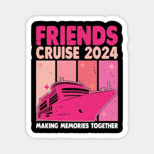 Friends Cruise 2024 Matching Vacation Group Trip Magnet