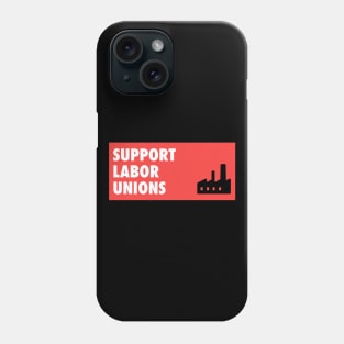 Support Labor Unions - Workers Rights Phone Case