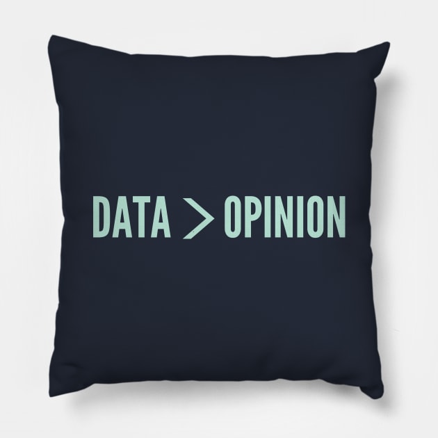 Data is grater than Opinion Pillow by High Altitude