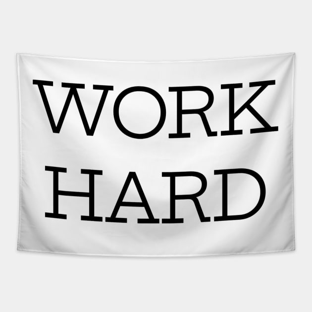 Work Hard Tapestry by Jitesh Kundra