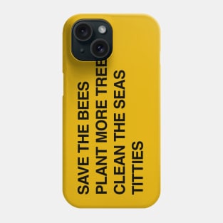 Bees, Trees, Seas, and Titties Phone Case