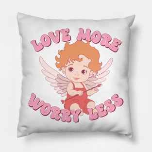 Love More Worry Less Pillow