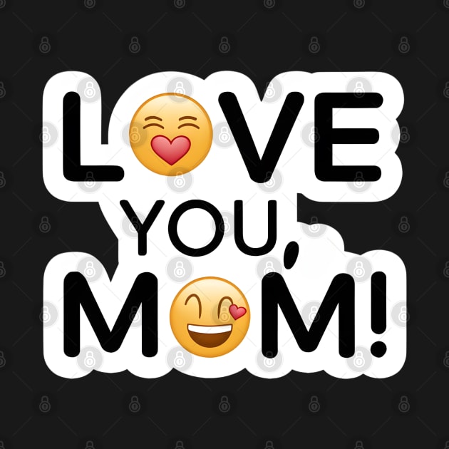 Love you Mom by Dream Design