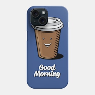 Good Morning Phone Case