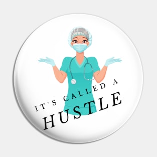 Hustling Nurse Pin