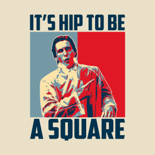 Hope Poster Hip To Be A Square T-Shirt