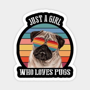 Just a girl Who loves pugs Magnet