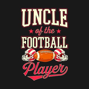 Uncle of the Football Player Proud Matching Family Football T-Shirt