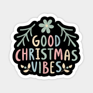 Good Christmas Vibes - Hippie Style Magnet