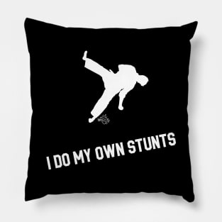 I Do My Own Stunts Martial Arts Pillow