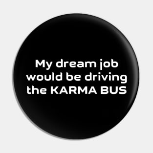 Driving The Karma Bus Pin