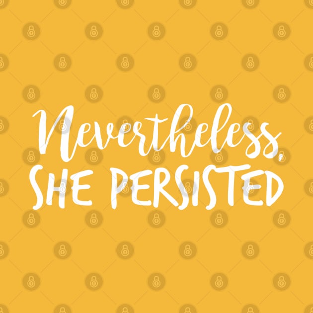 Nevertheless, She Persisted by hawkadoodledoo