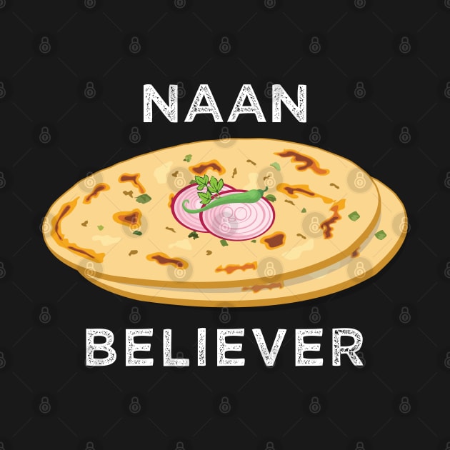 Naan believer Funny India Pakistan Food Lover Masala Curry by alltheprints