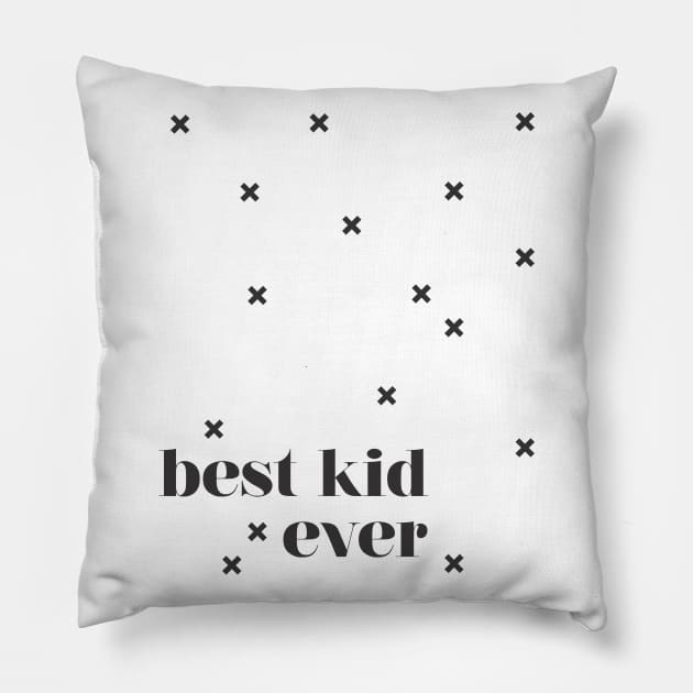 Best Kids Ever Pillow by Blacklaboratory