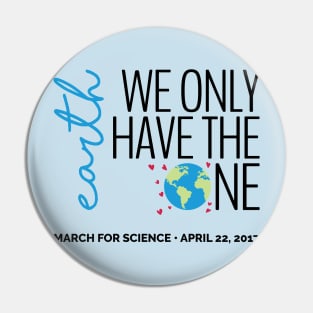 Earth - We Only Have the One - March for Science 2017 (light) Pin