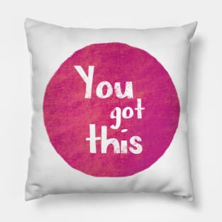 You Got This Quote Pillow