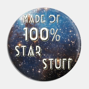 Made Of 100% Star Stuff. Pin