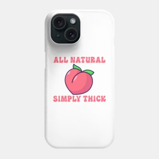 All Natural & Simply Thick Phone Case