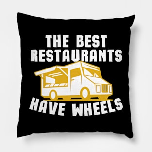 The Best Restaurant Have Wheels Food Truck Pillow