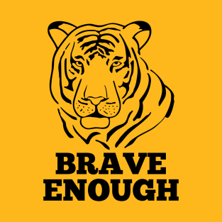 Brave Enough T-Shirt