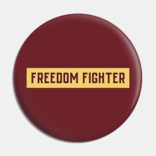 Freedom Fighter Pin