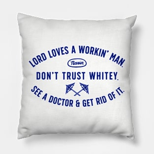 Lord loves a workin' man Pillow