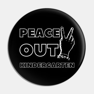 Peace Out Kindergarten, Funny Last Day of School Pin