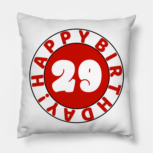 Happy 29th Birthday Pillow by colorsplash