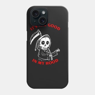 All Good In My Hood Phone Case