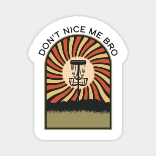 Don't Nice Me Bro | Disc Golf Vintage Retro Arch Mountains Magnet