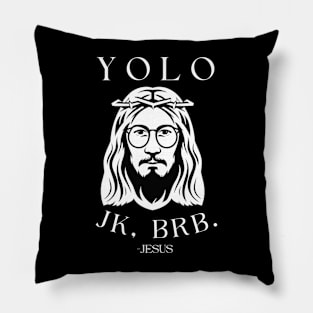 Yolo Jk Brb Jesus Shirt Christian Joke Pillow