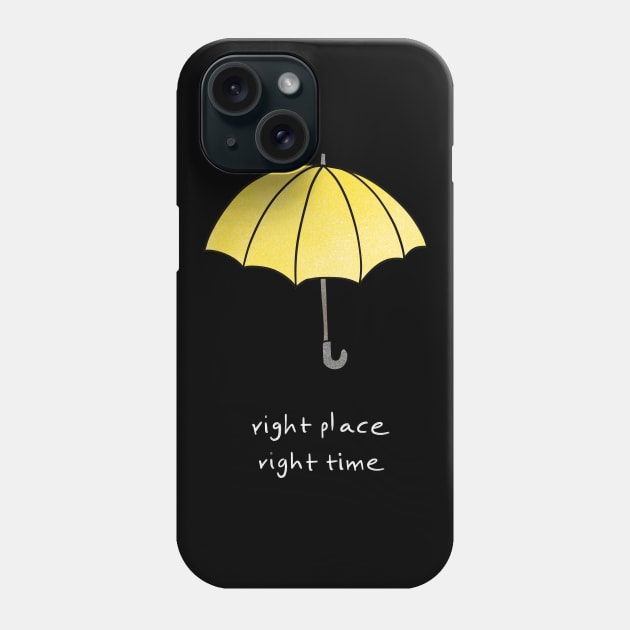 Right place, right time black version Phone Case by Uwaki