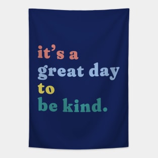 it's a great day to be kind. Tapestry