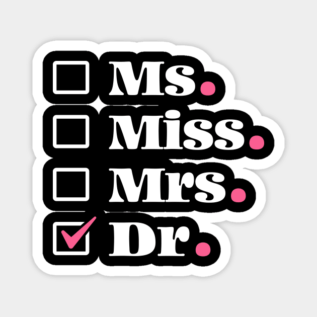 It's Miss Ms Mrs Dr PhD Graduation Magnet by TheDesignDepot