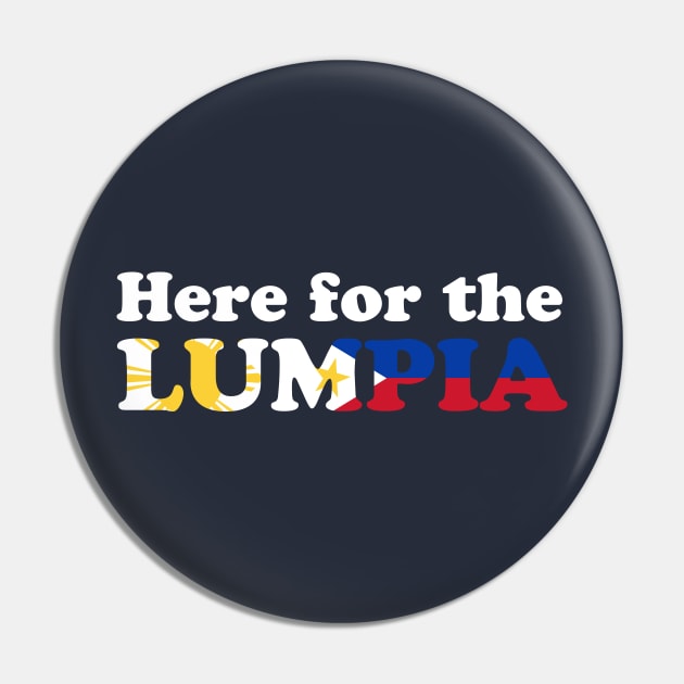 Here for the Lumpia! - Filipino Food Pin by PixelTim