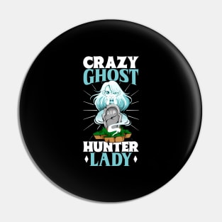 Crazy Ghost Hunter Lady Pin