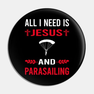 I Need Jesus And Parasailing Parascending Parakiting Paraskiing Pin