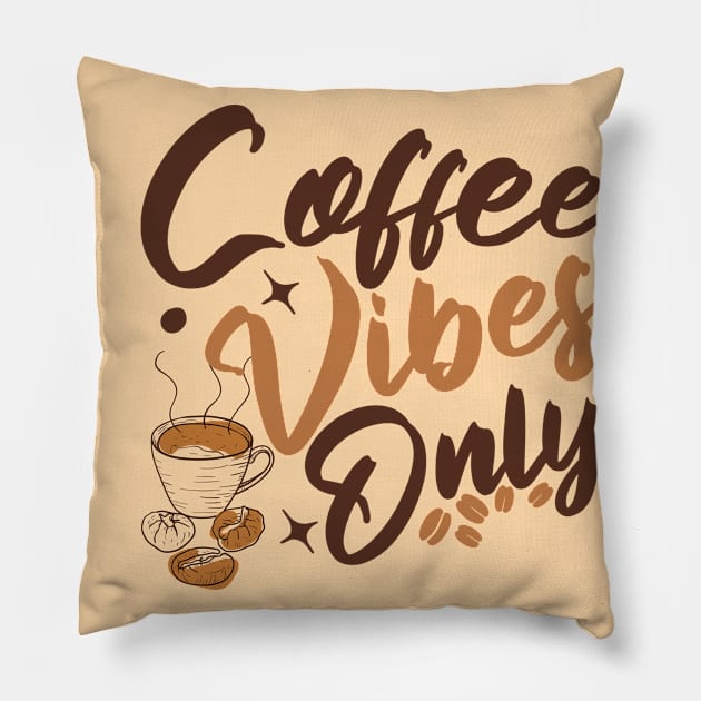 Coffee vibes Only Pillow by Promen Shirts