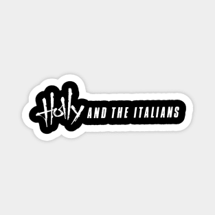 Holly and the Italians Magnet