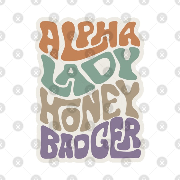 Alpha Lady Honey Badger Word Art by Slightly Unhinged