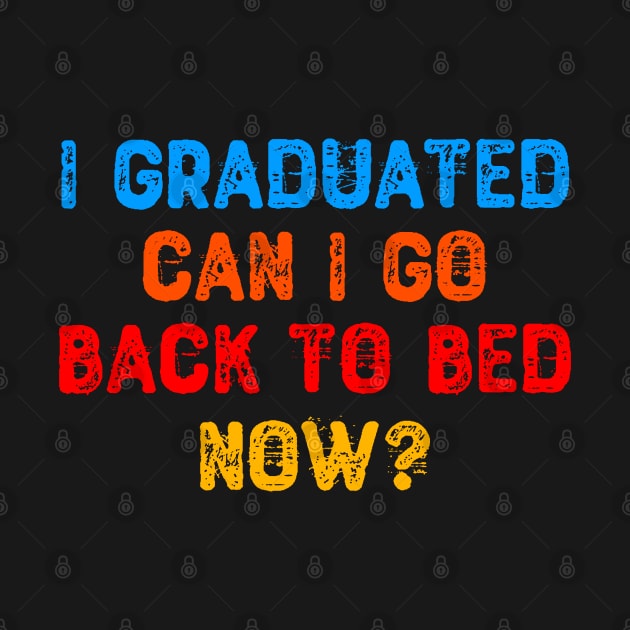 I Graduated Can I Go Back To Bed Now? by Yyoussef101