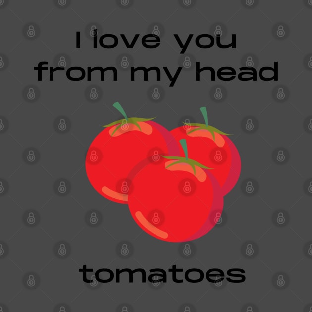 Love and tomatoes pun by Felicity-K