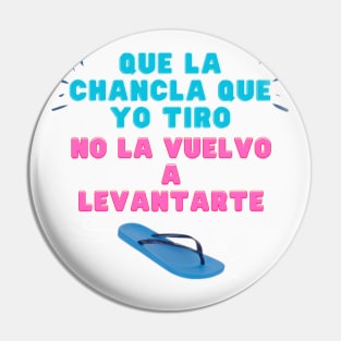 "Que la chancla que yo tiro no la vuelvo a levantar" es el regalo perfecto Pin