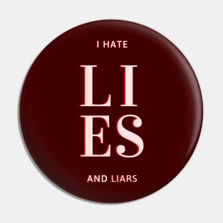 Expressive quote, I Hate lies and Liars, for true lovers Pin