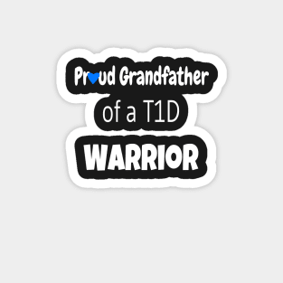 Proud Grandfather Of A T1D Warrior - White Text -  Blue Heart Magnet