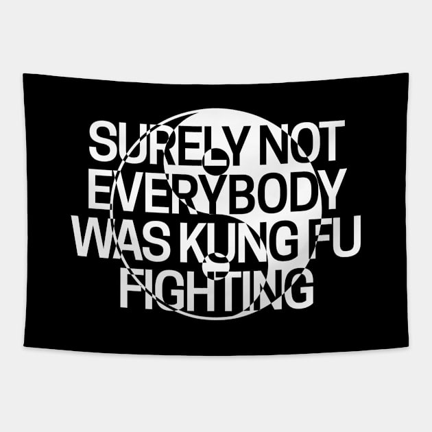 Surely not everybody was kung fu fighting Tapestry by hoopoe