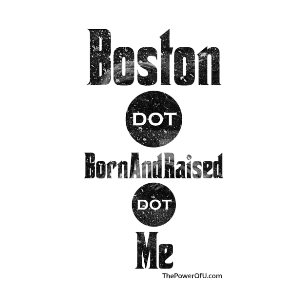 Boston dot BornAndRaised dot Me by ThePowerOfU